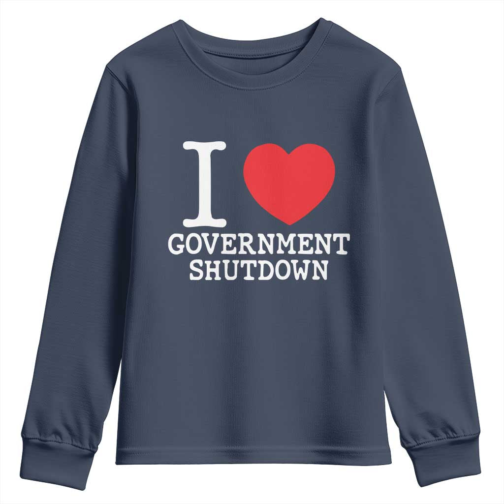 I Love Government Shutdown Youth Sweatshirt Libertarian Anarchist - Wonder Print Shop