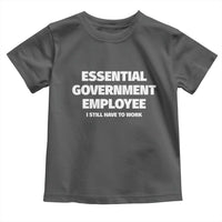 Essential Government Employee Toddler T Shirt Government Shutdown - Wonder Print Shop