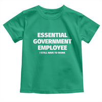 Essential Government Employee Toddler T Shirt Government Shutdown - Wonder Print Shop
