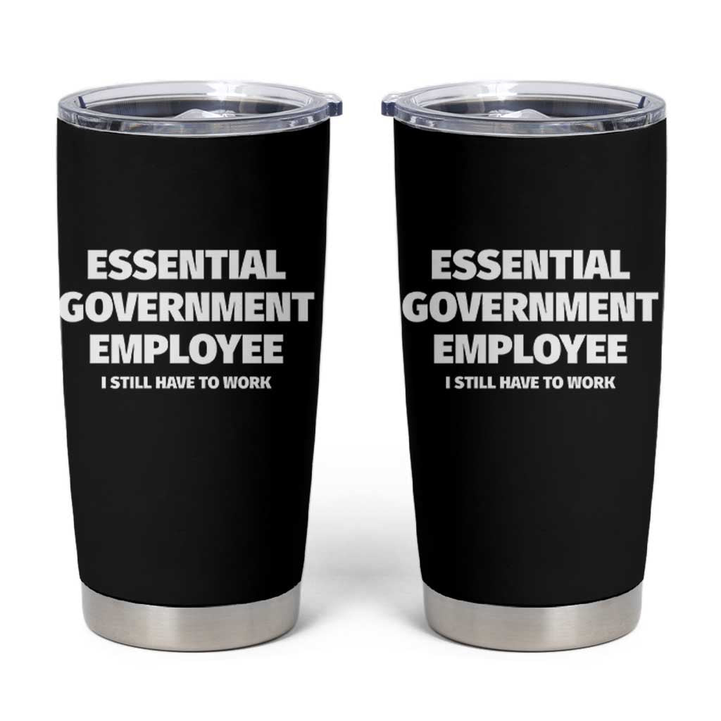 Essential Government Employee Tumbler Cup Government Shutdown - Wonder Print Shop