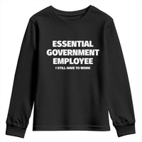 Essential Government Employee Youth Sweatshirt Government Shutdown - Wonder Print Shop