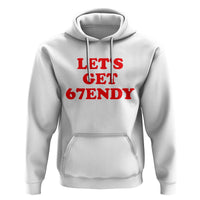Let's Get Sendy 67 Hoodie Funny 6 7 Six Seven 6 7endy Meme - Wonder Print Shop