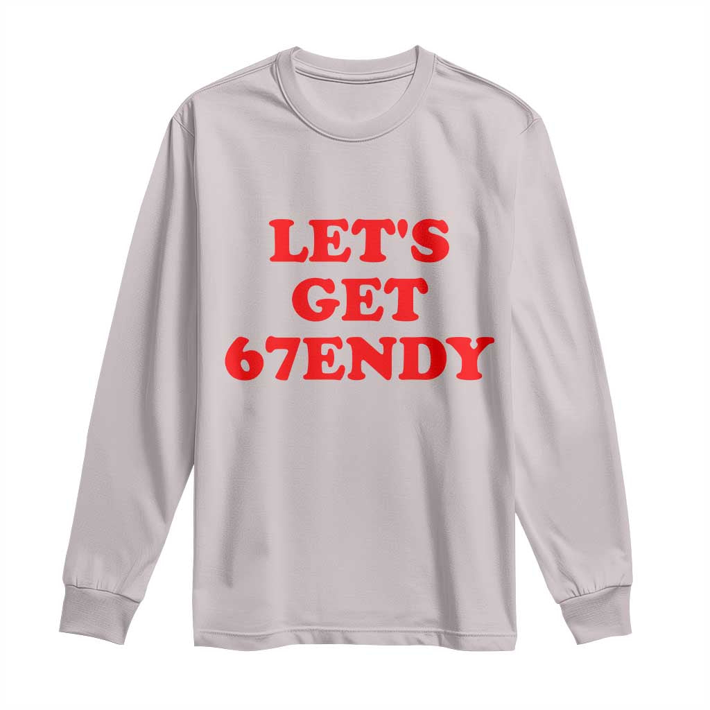 Let's Get Sendy 67 Long Sleeve Shirt Funny 6 7 Six Seven 6 7endy Meme - Wonder Print Shop