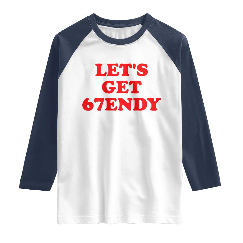 Let's Get Sendy 67 Raglan Shirt Funny 6 7 Six Seven 6 7endy Meme - Wonder Print Shop