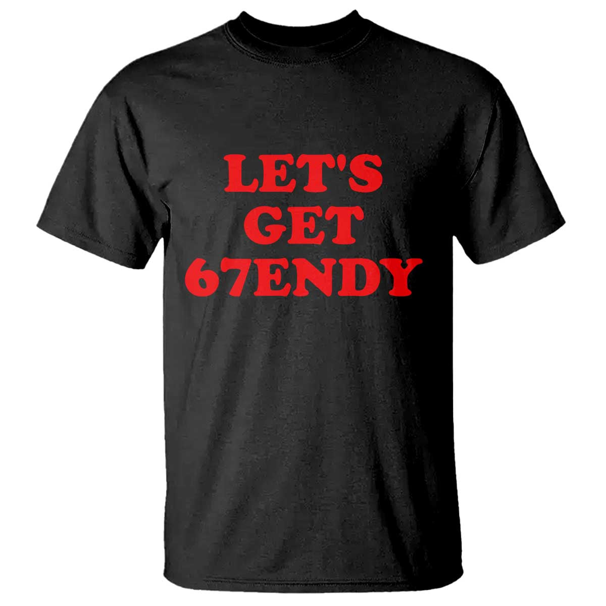 Let's Get Sendy 67 T Shirt Funny 6 7 Six Seven 6 7endy Meme - Wonder Print Shop