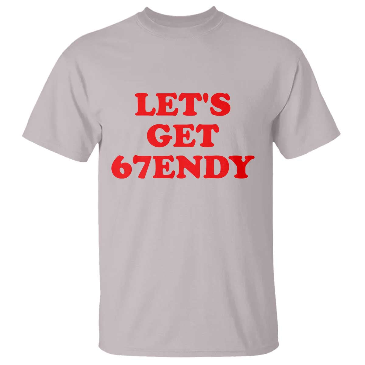 Let's Get Sendy 67 T Shirt Funny 6 7 Six Seven 6 7endy Meme - Wonder Print Shop