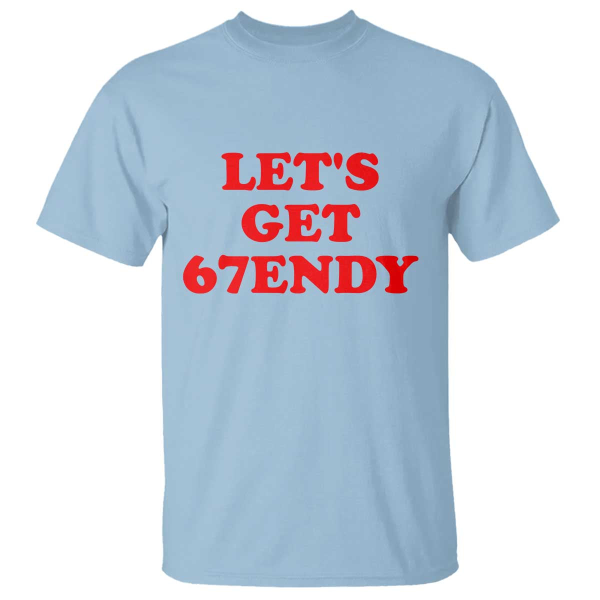 Let's Get Sendy 67 T Shirt Funny 6 7 Six Seven 6 7endy Meme - Wonder Print Shop
