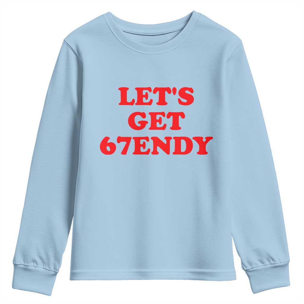 Let's Get Sendy 67 Youth Sweatshirt Funny 6 7 Six Seven 6 7endy Meme - Wonder Print Shop