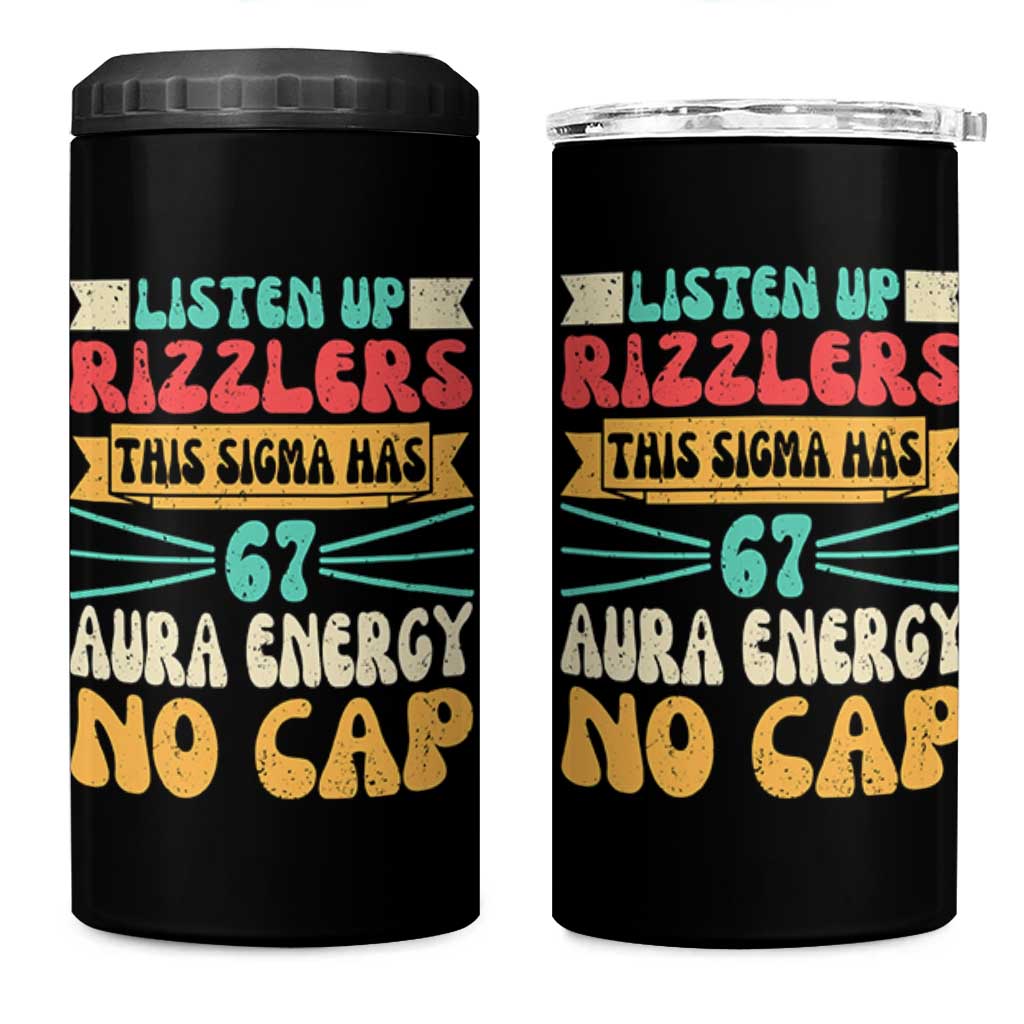 Listen Up Rizzlers This Sigma Has 67 Aura Energy Six Seven 4 in 1 Can Cooler Tumbler - Wonder Print Shop