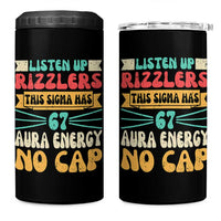 Listen Up Rizzlers This Sigma Has 67 Aura Energy Six Seven 4 in 1 Can Cooler Tumbler - Wonder Print Shop