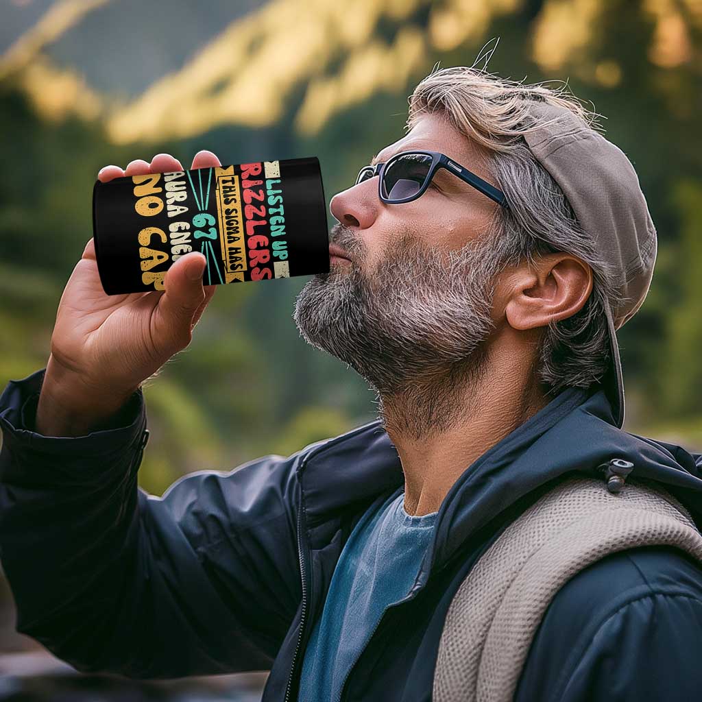 Listen Up Rizzlers This Sigma Has 67 Aura Energy Six Seven 4 in 1 Can Cooler Tumbler - Wonder Print Shop