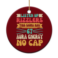 Listen Up Rizzlers This Sigma Has 67 Aura Energy Six Seven Ceramic Ornament - Wonder Print Shop