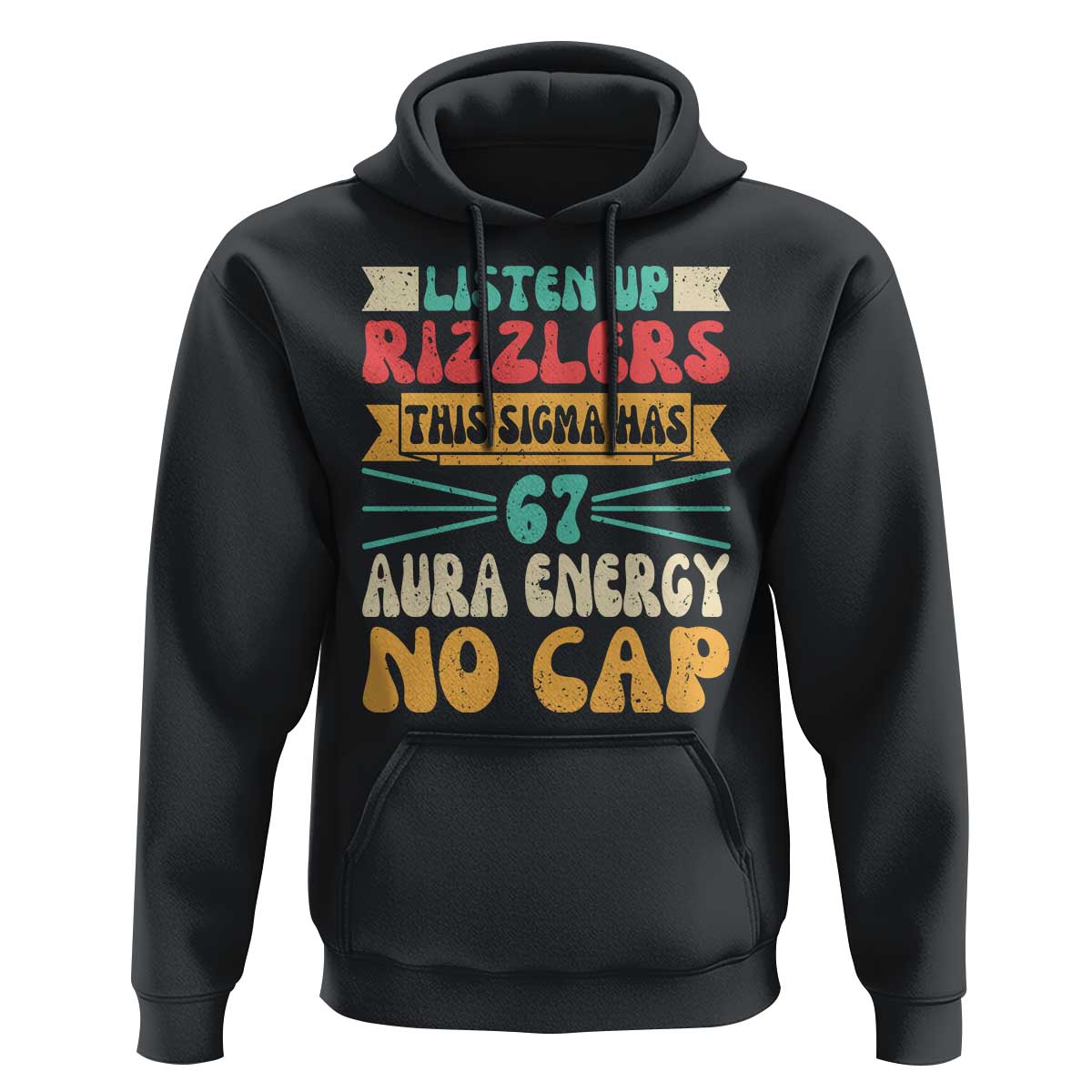 Listen Up Rizzlers This Sigma Has 67 Aura Energy Six Seven Hoodie - Wonder Print Shop