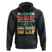 Listen Up Rizzlers This Sigma Has 67 Aura Energy Six Seven Hoodie - Wonder Print Shop