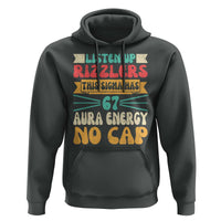 Listen Up Rizzlers This Sigma Has 67 Aura Energy Six Seven Hoodie - Wonder Print Shop