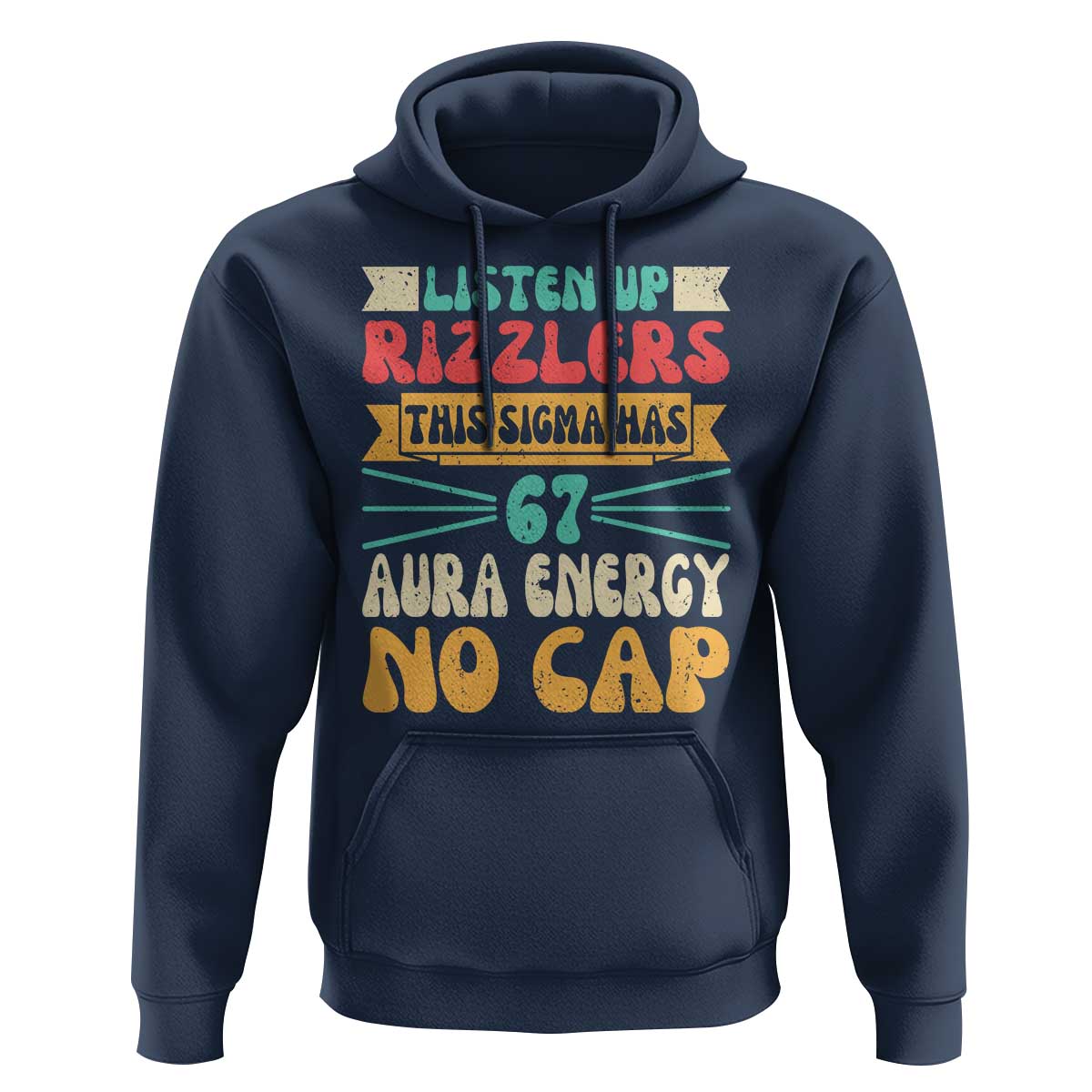 Listen Up Rizzlers This Sigma Has 67 Aura Energy Six Seven Hoodie - Wonder Print Shop
