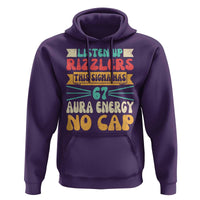Listen Up Rizzlers This Sigma Has 67 Aura Energy Six Seven Hoodie - Wonder Print Shop