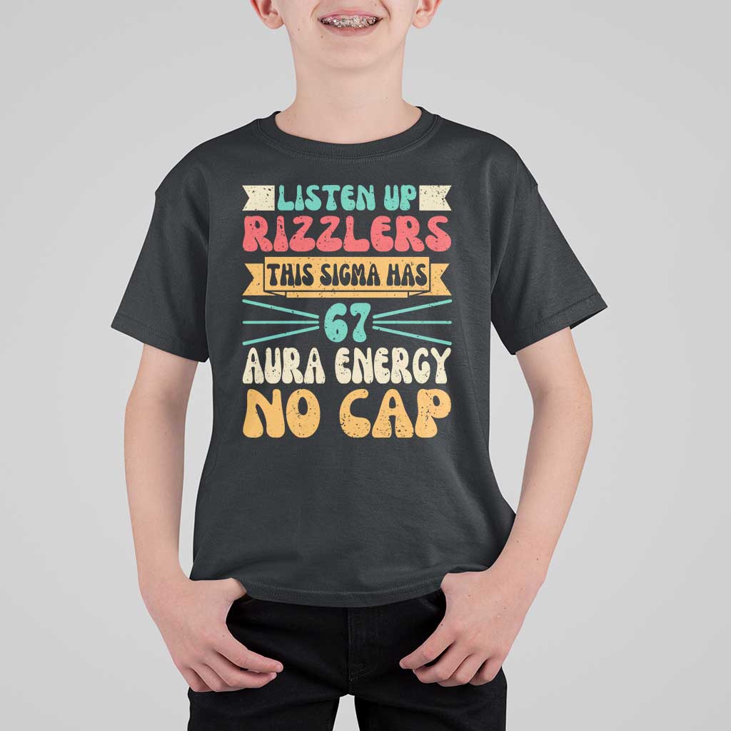 Listen Up Rizzlers This Sigma Has 67 Aura Energy Six Seven T Shirt For Kid - Wonder Print Shop