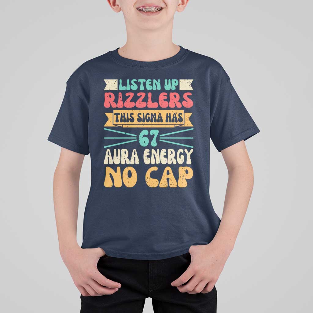 Listen Up Rizzlers This Sigma Has 67 Aura Energy Six Seven T Shirt For Kid - Wonder Print Shop