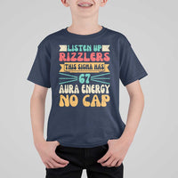 Listen Up Rizzlers This Sigma Has 67 Aura Energy Six Seven T Shirt For Kid - Wonder Print Shop