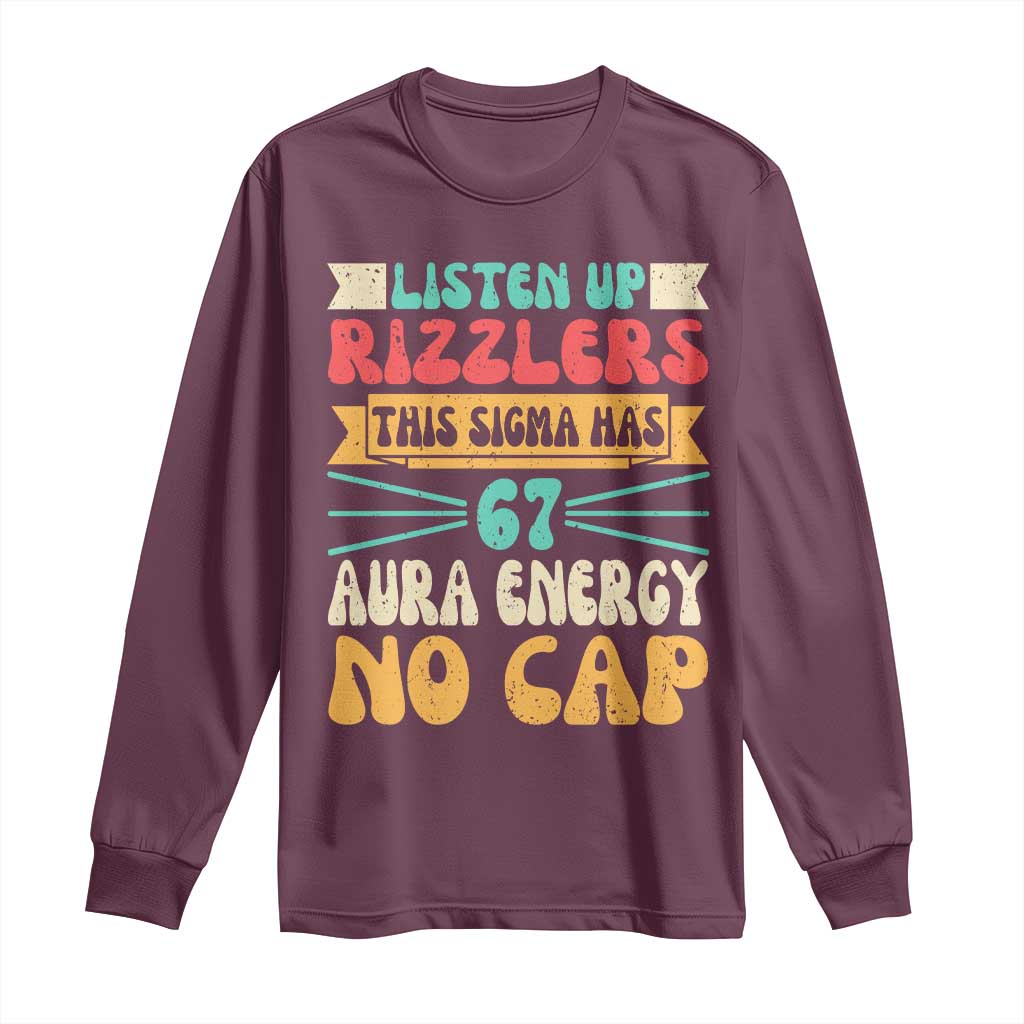 Listen Up Rizzlers This Sigma Has 67 Aura Energy Six Seven Long Sleeve Shirt - Wonder Print Shop