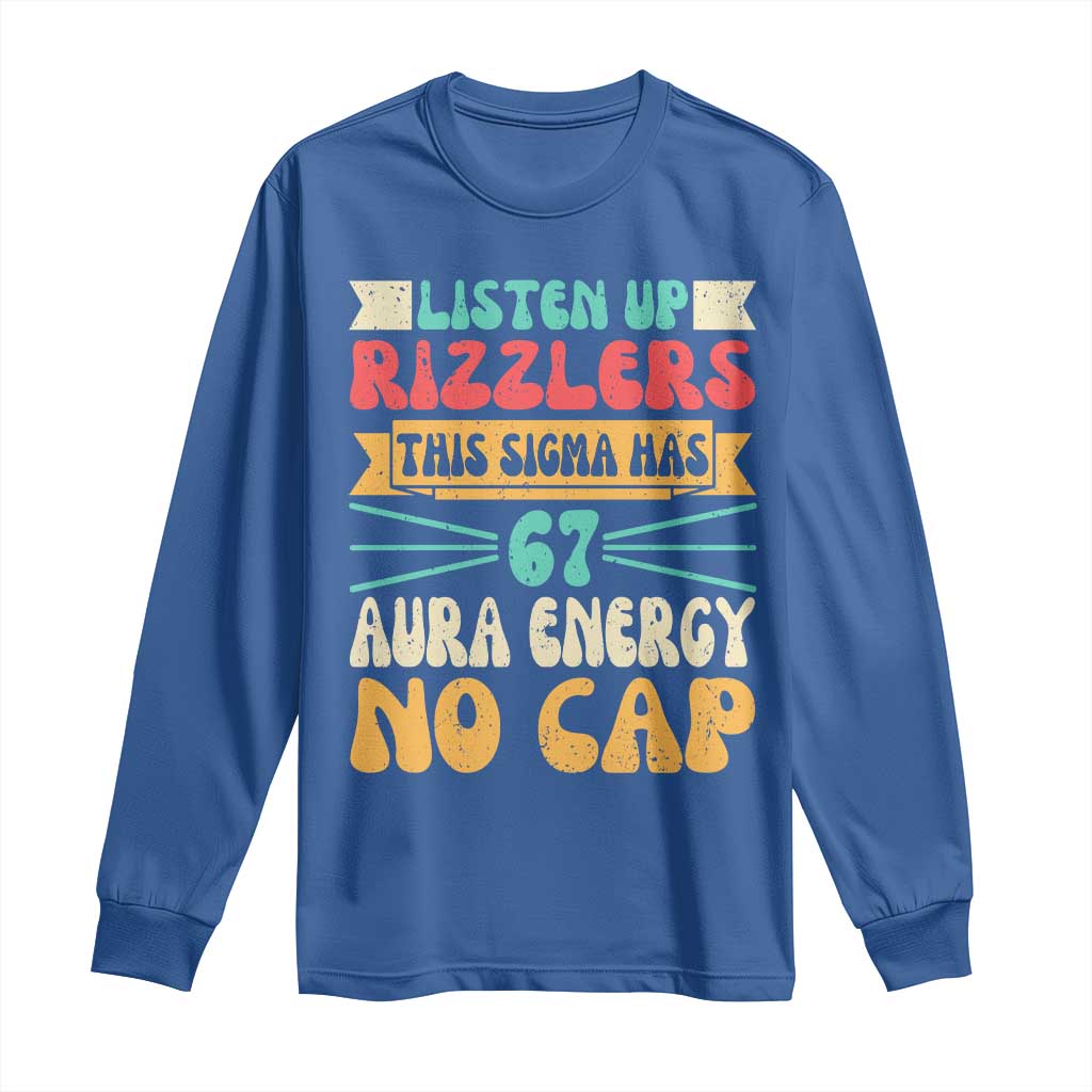 Listen Up Rizzlers This Sigma Has 67 Aura Energy Six Seven Long Sleeve Shirt - Wonder Print Shop