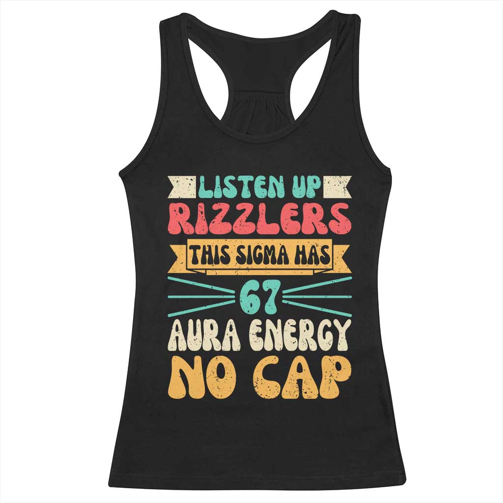 Listen Up Rizzlers This Sigma Has 67 Aura Energy Six Seven Racerback Tank Top - Wonder Print Shop