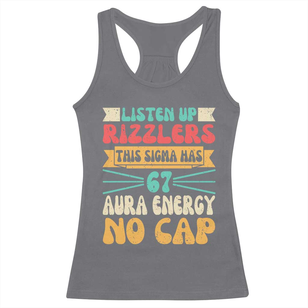 Listen Up Rizzlers This Sigma Has 67 Aura Energy Six Seven Racerback Tank Top - Wonder Print Shop