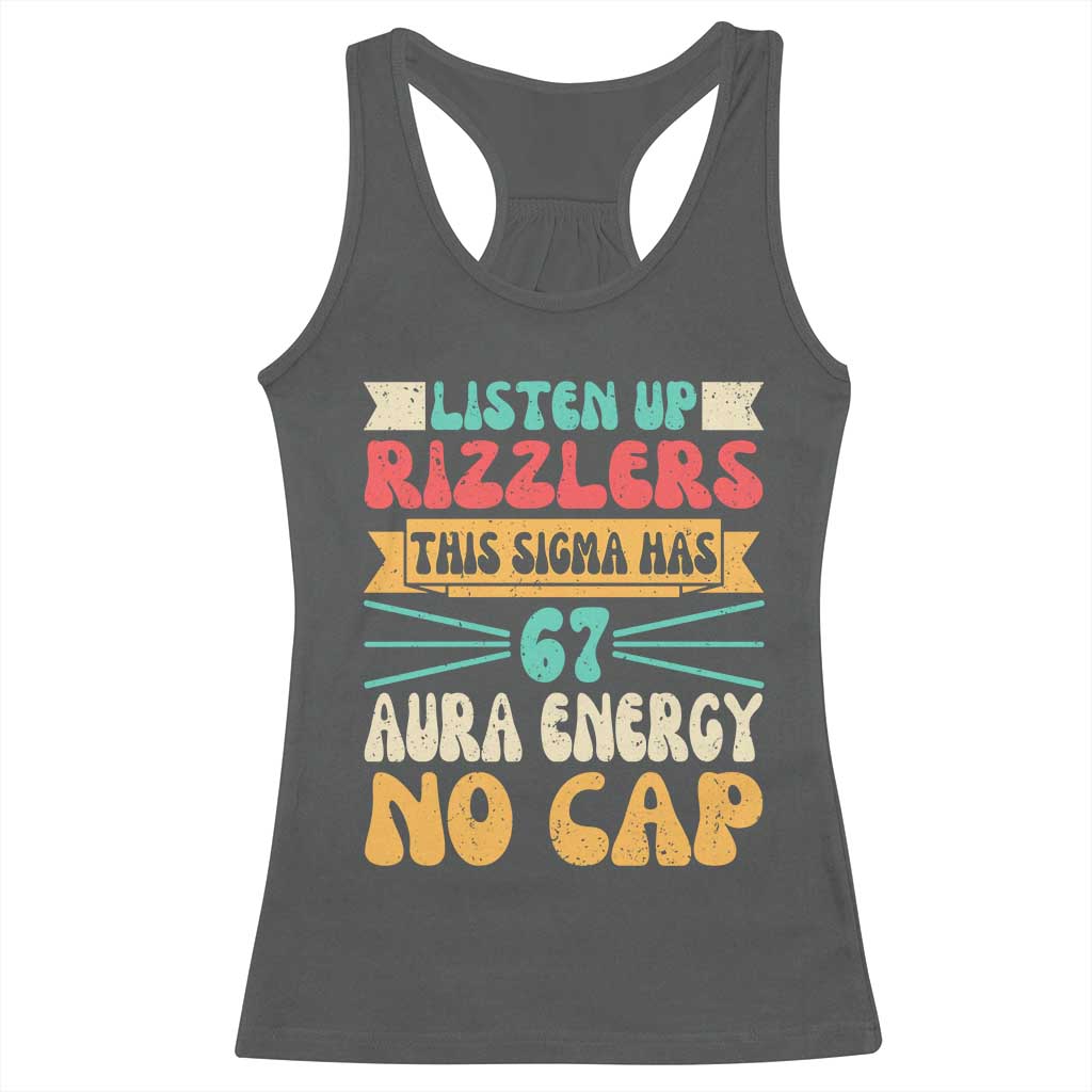 Listen Up Rizzlers This Sigma Has 67 Aura Energy Six Seven Racerback Tank Top - Wonder Print Shop