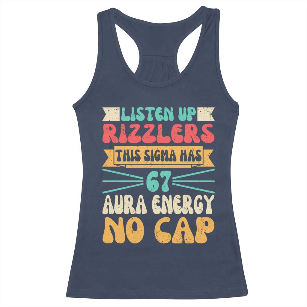 Listen Up Rizzlers This Sigma Has 67 Aura Energy Six Seven Racerback Tank Top - Wonder Print Shop