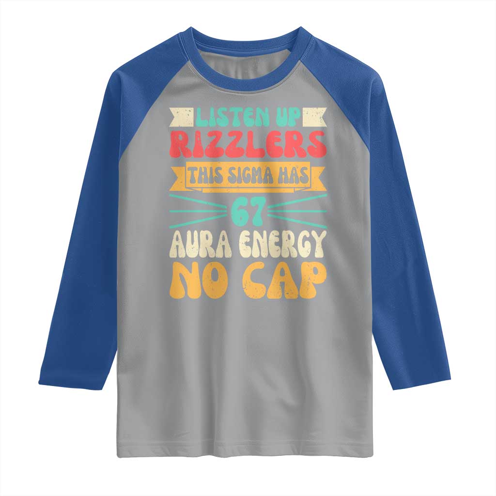 Listen Up Rizzlers This Sigma Has 67 Aura Energy Six Seven Raglan Shirt - Wonder Print Shop