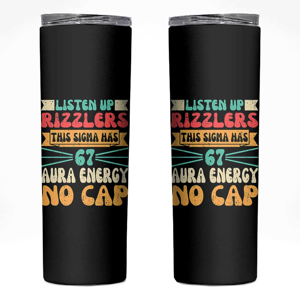 Listen Up Rizzlers This Sigma Has 67 Aura Energy Six Seven Skinny Tumbler - Wonder Print Shop