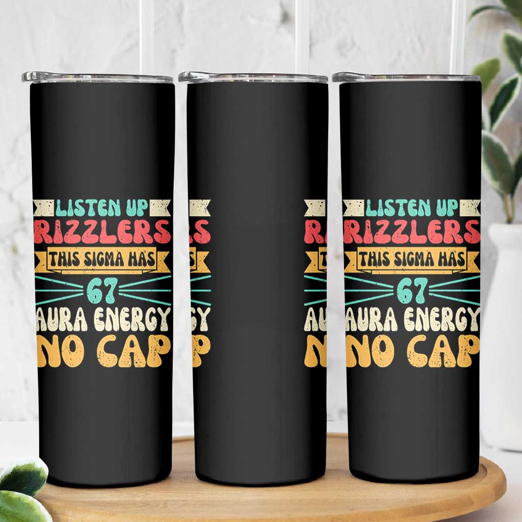 Listen Up Rizzlers This Sigma Has 67 Aura Energy Six Seven Skinny Tumbler - Wonder Print Shop