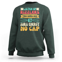 Listen Up Rizzlers This Sigma Has 67 Aura Energy Six Seven Sweatshirt - Wonder Print Shop