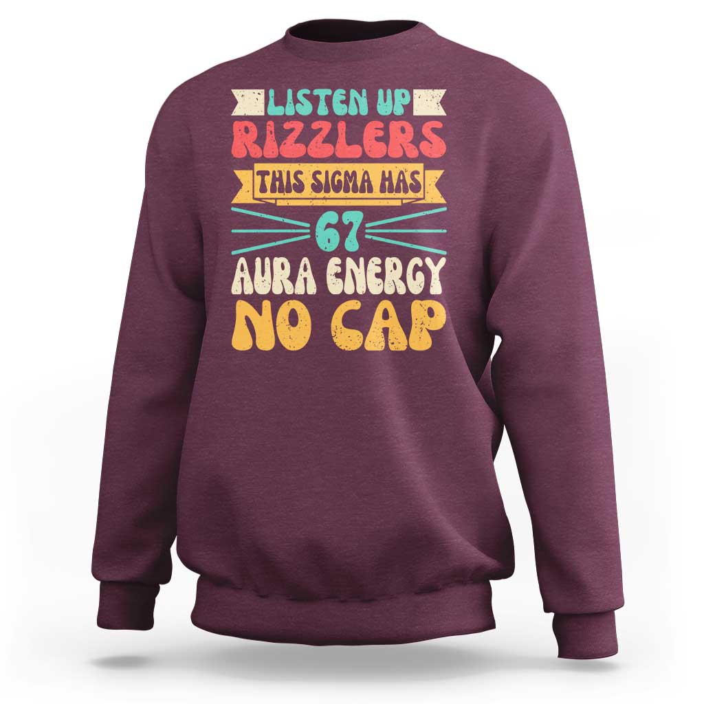 Listen Up Rizzlers This Sigma Has 67 Aura Energy Six Seven Sweatshirt - Wonder Print Shop