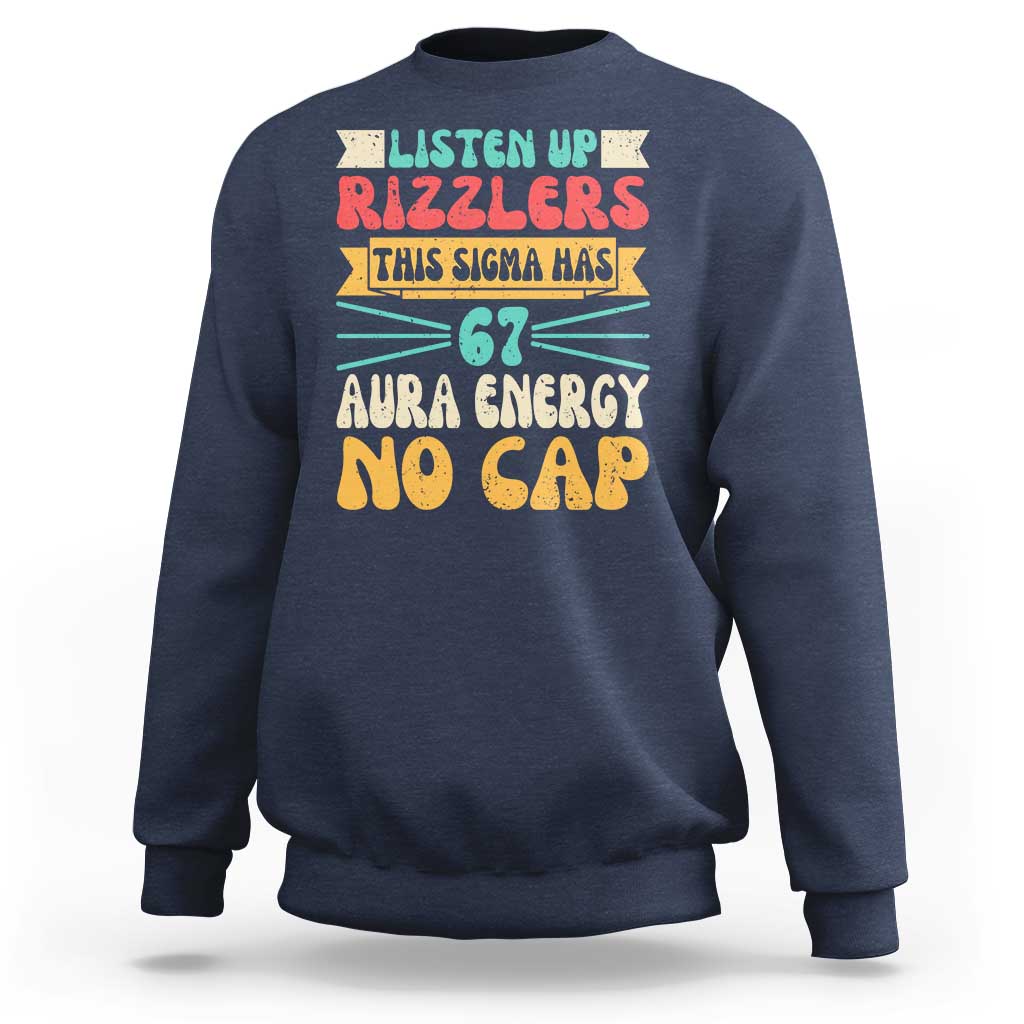 Listen Up Rizzlers This Sigma Has 67 Aura Energy Six Seven Sweatshirt - Wonder Print Shop