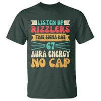 Listen Up Rizzlers This Sigma Has 67 Aura Energy Six Seven T Shirt - Wonder Print Shop
