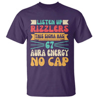 Listen Up Rizzlers This Sigma Has 67 Aura Energy Six Seven T Shirt - Wonder Print Shop