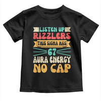 Listen Up Rizzlers This Sigma Has 67 Aura Energy Six Seven Toddler T Shirt - Wonder Print Shop