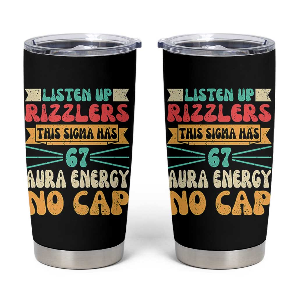 Listen Up Rizzlers This Sigma Has 67 Aura Energy Six Seven Tumbler Cup - Wonder Print Shop