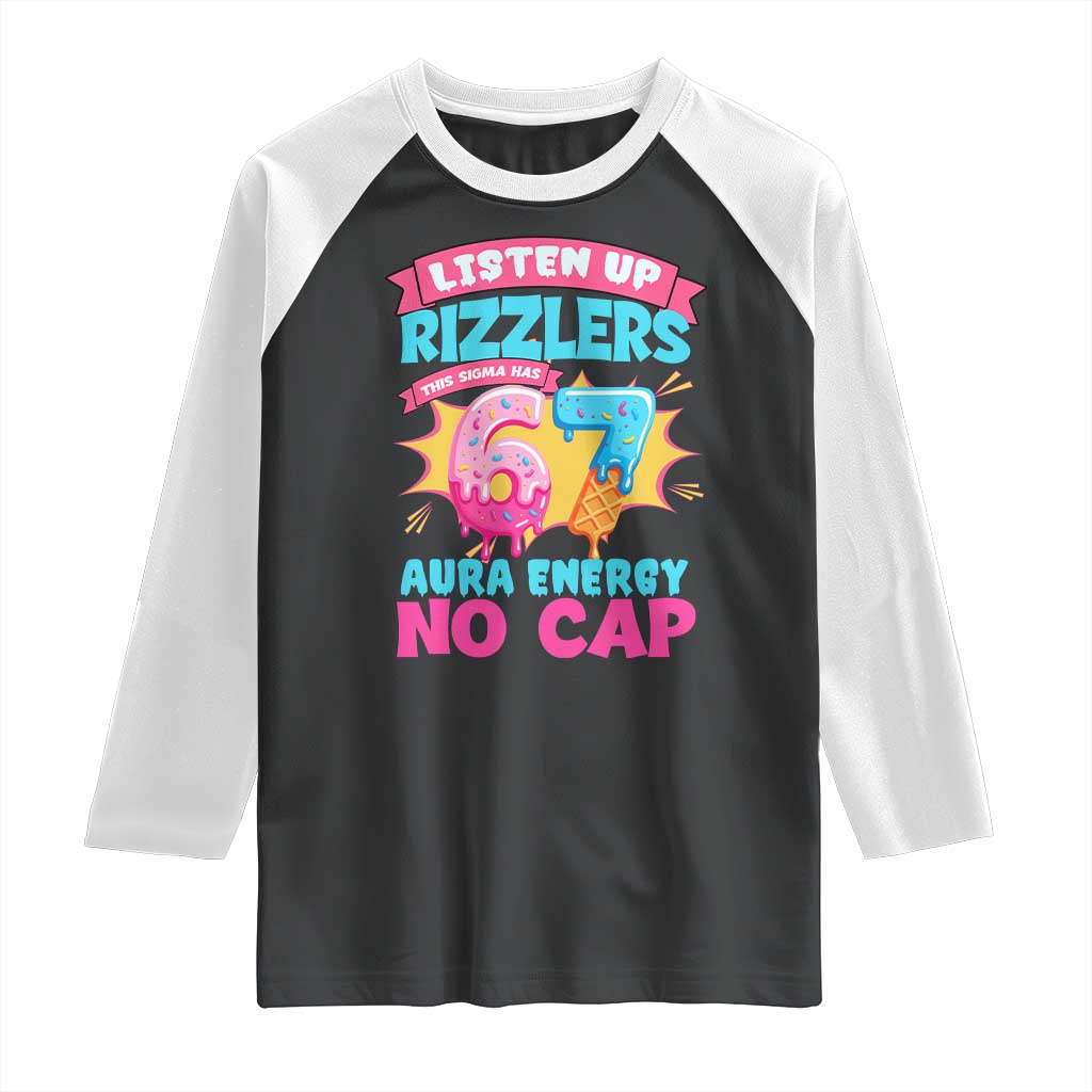 Listen Up Rizzlers This Sigma Has 67 Aura Energy Six Seven Raglan Shirt Baseball Drip Number 67 - Wonder Print Shop