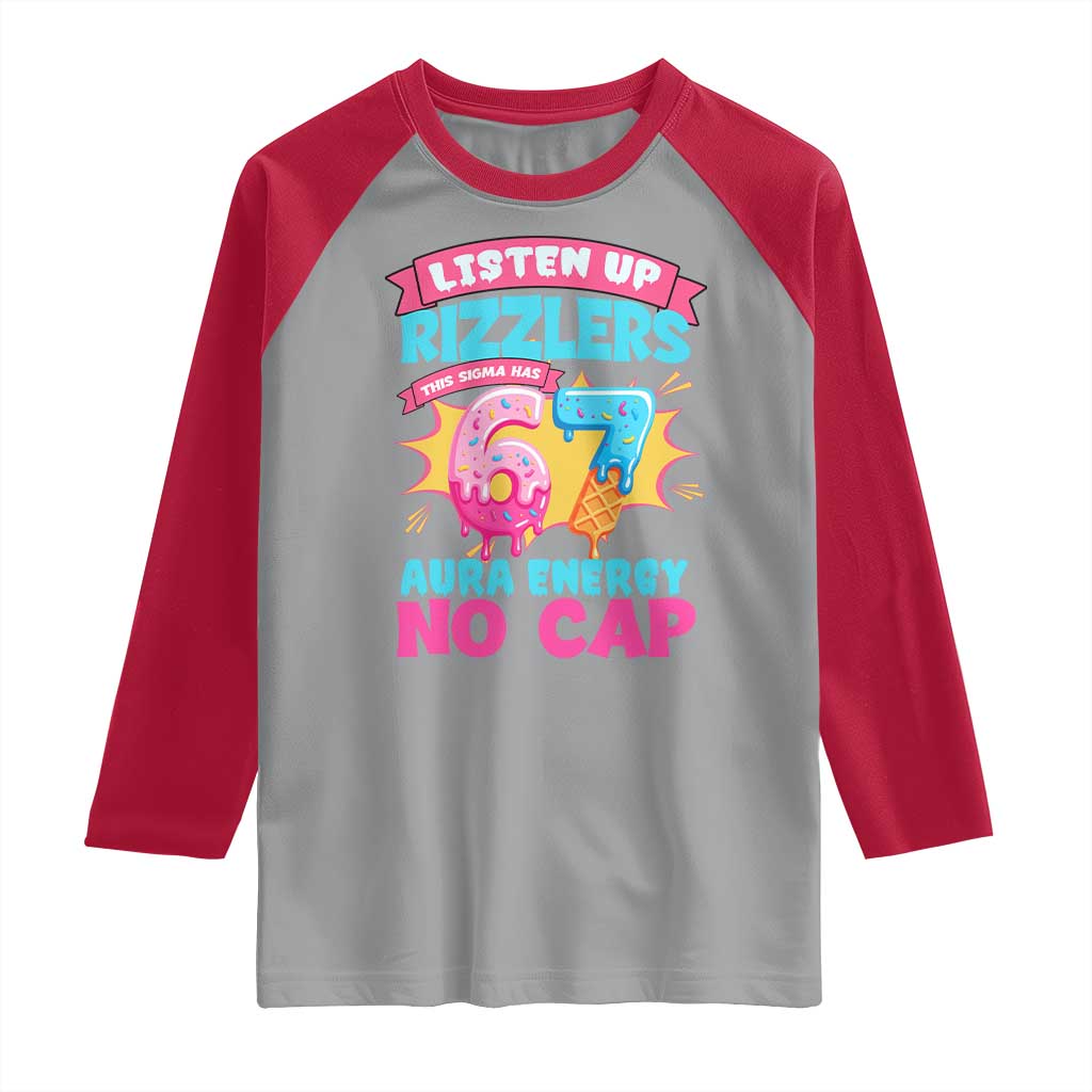 Listen Up Rizzlers This Sigma Has 67 Aura Energy Six Seven Raglan Shirt Baseball Drip Number 67 - Wonder Print Shop