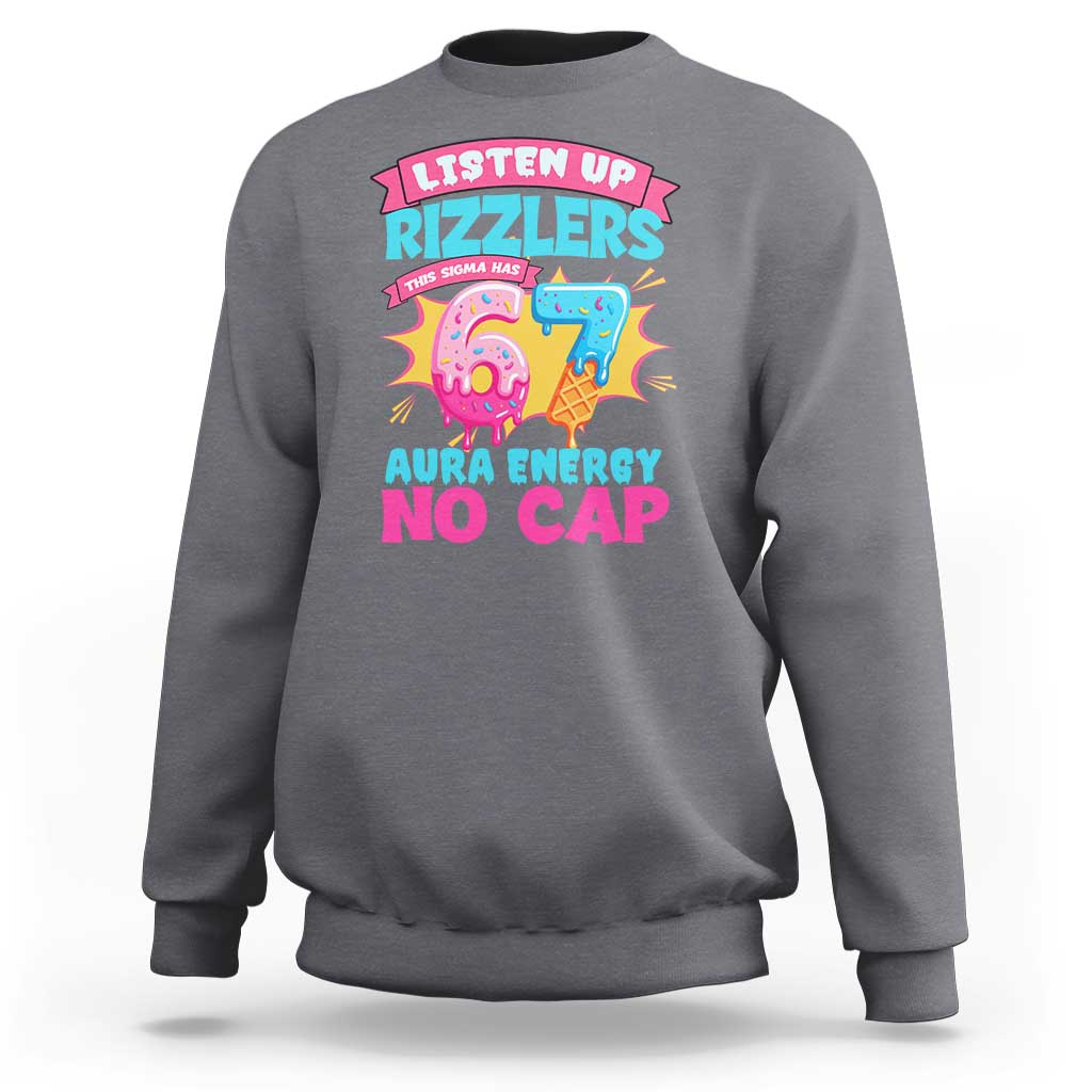 Listen Up Rizzlers This Sigma Has 67 Aura Energy Six Seven Sweatshirt Baseball Drip Number 67 - Wonder Print Shop