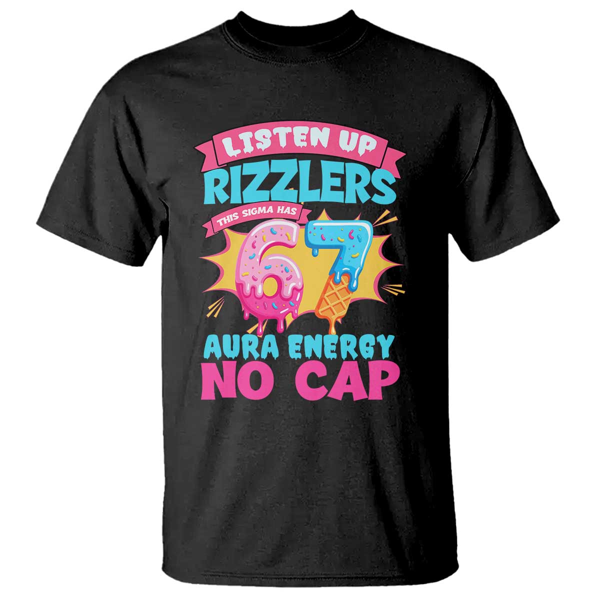 Listen Up Rizzlers This Sigma Has 67 Aura Energy Six Seven T Shirt Baseball Drip Number 67 - Wonder Print Shop