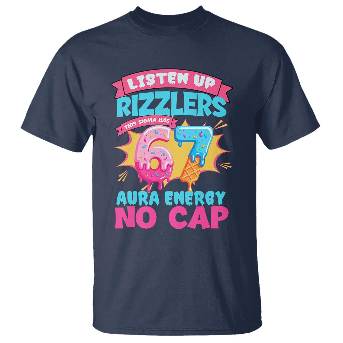 Listen Up Rizzlers This Sigma Has 67 Aura Energy Six Seven T Shirt Baseball Drip Number 67 - Wonder Print Shop