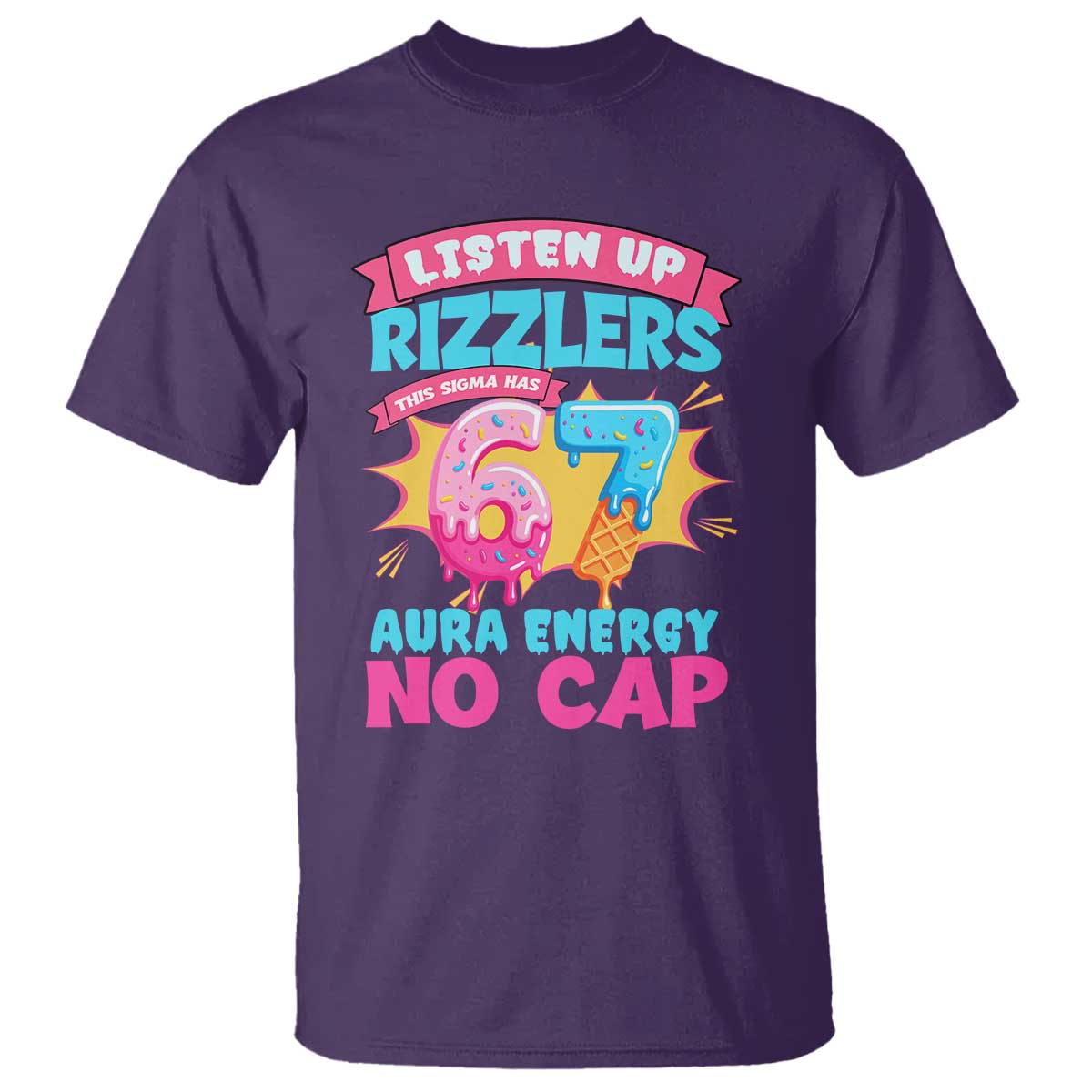 Listen Up Rizzlers This Sigma Has 67 Aura Energy Six Seven T Shirt Baseball Drip Number 67 - Wonder Print Shop