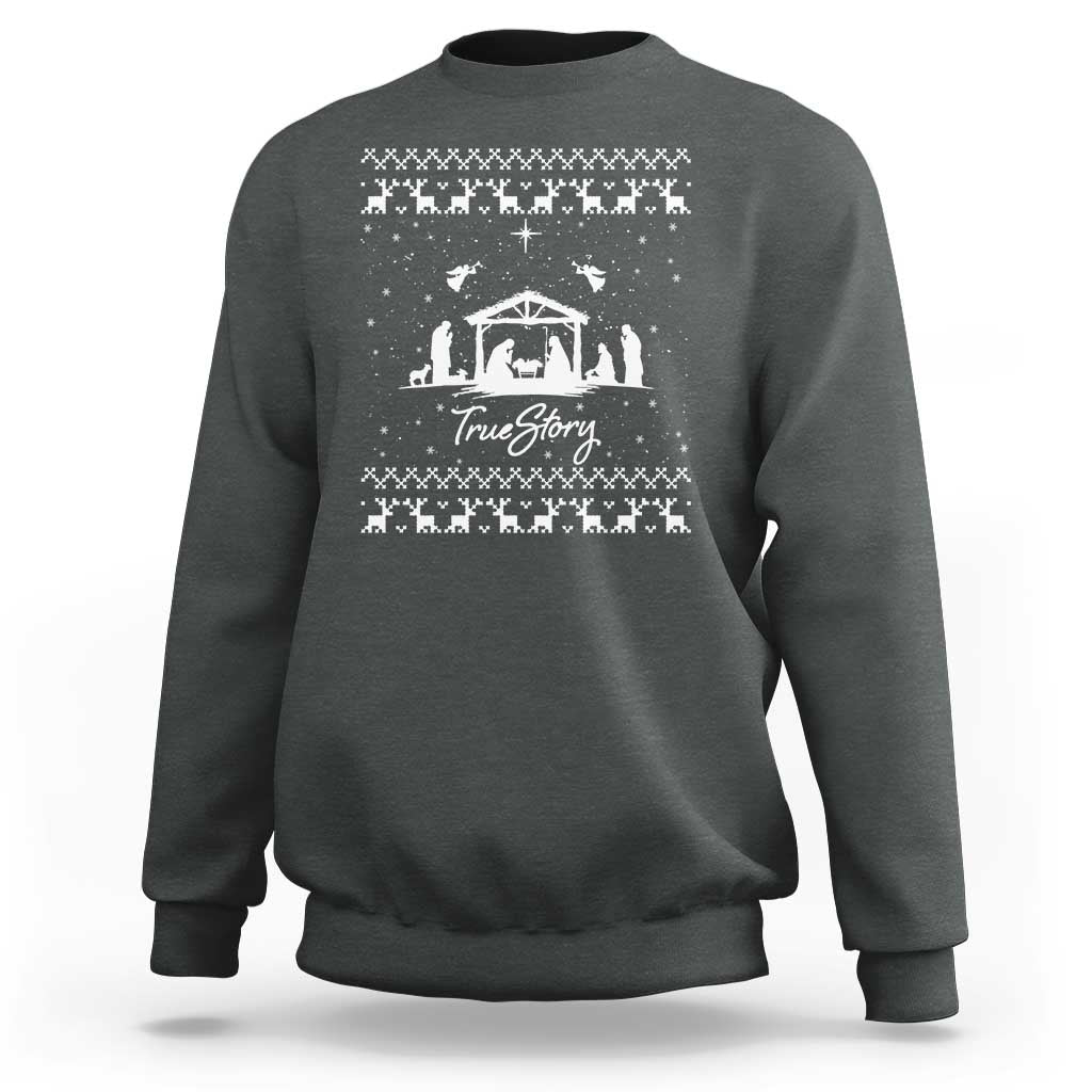 Nativity Scene Christmas Sweatshirt Christian True Story Jesus Birth Ugly Xmas - Wonder Print Shop