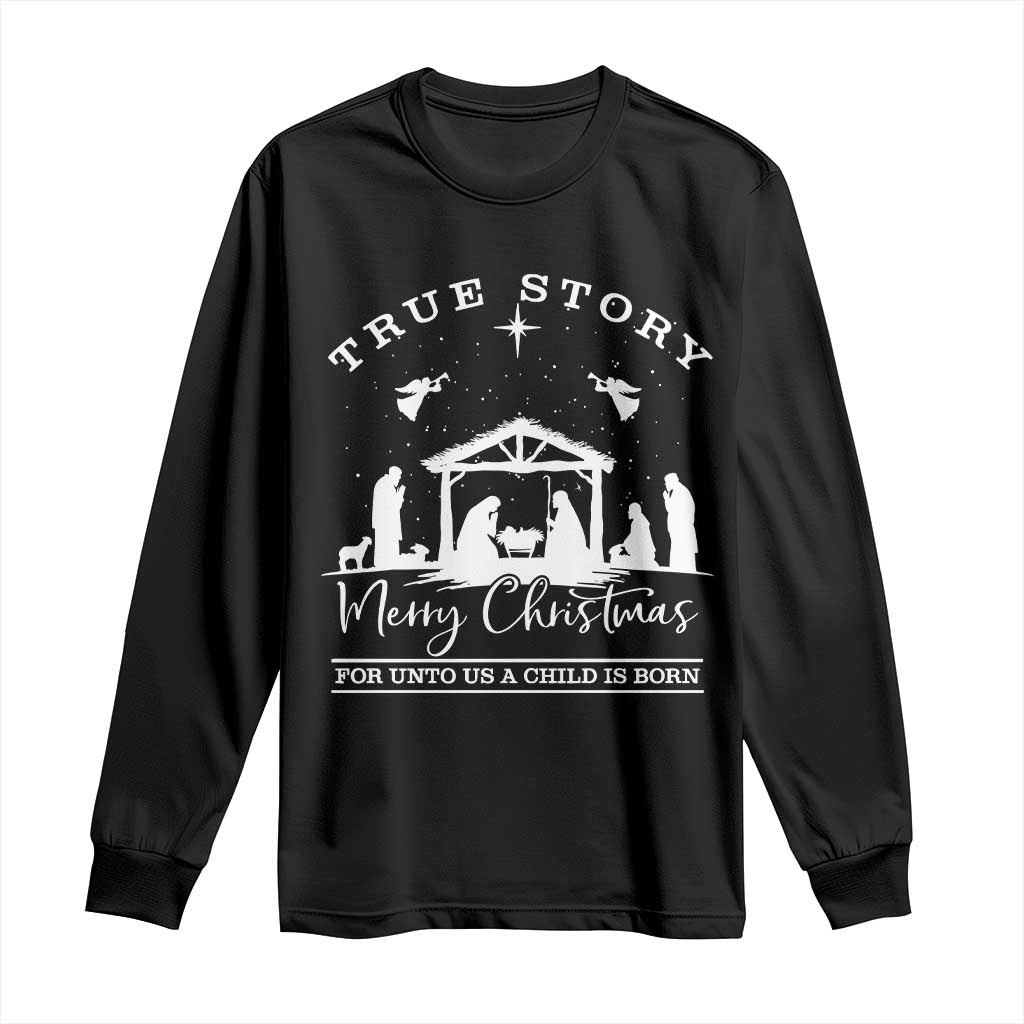 True Story Merry Christmas Long Sleeve Shirt Christian Xmas True Story Jesus Birth - Wonder Print Shop