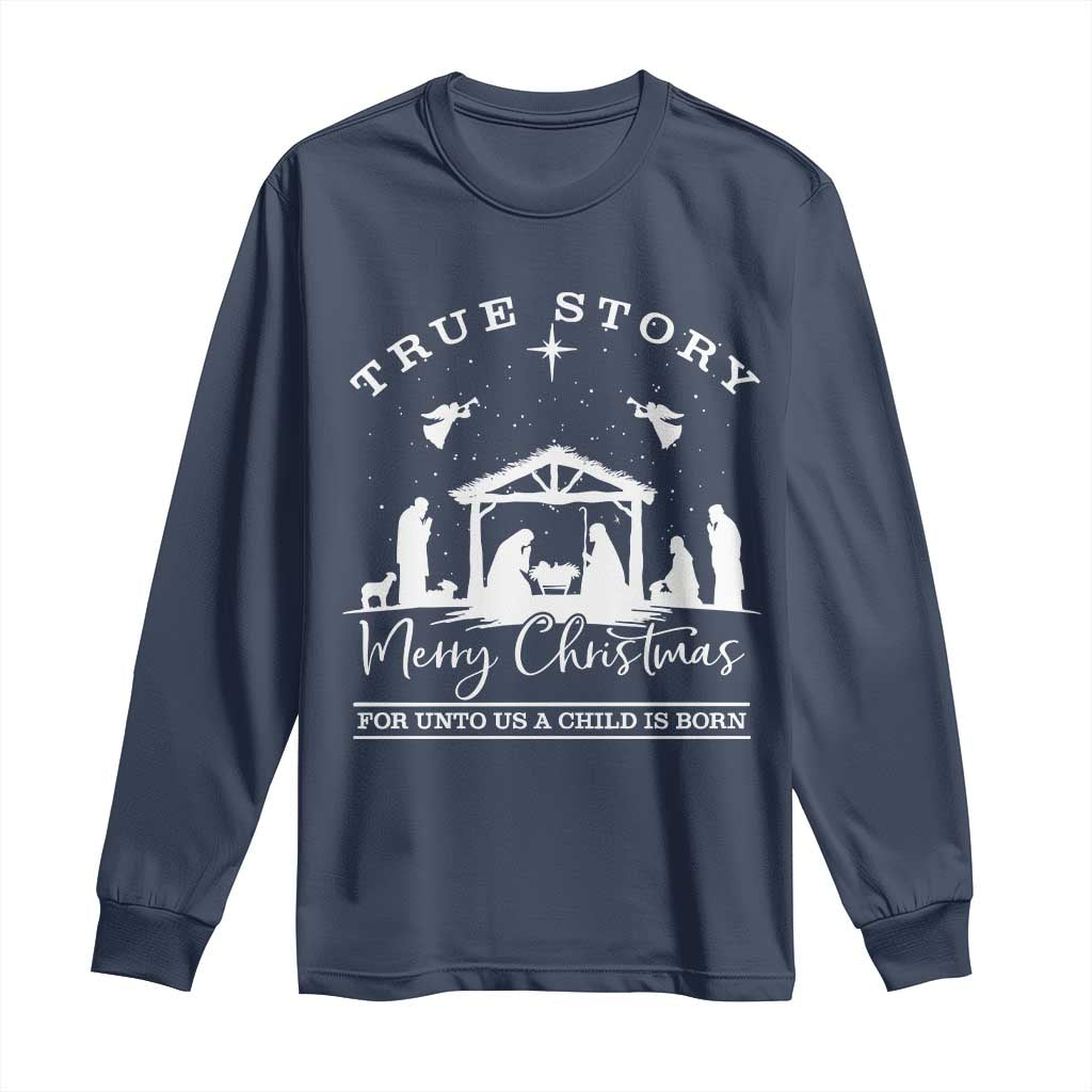 True Story Merry Christmas Long Sleeve Shirt Christian Xmas True Story Jesus Birth - Wonder Print Shop