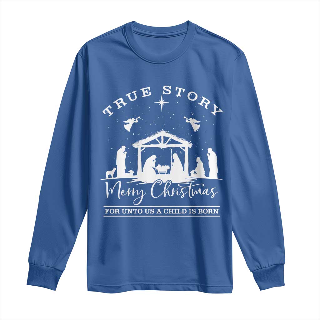 True Story Merry Christmas Long Sleeve Shirt Christian Xmas True Story Jesus Birth - Wonder Print Shop